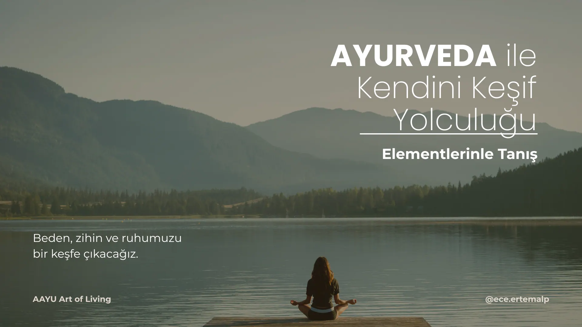 Event poster 'Ayurveda ile Kendini Keşif Yolculuğu – Elementlerinle Tanış' with a woman meditating on a jetty by a mountain lake